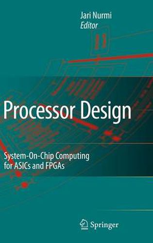 Cover image for Processor Design: System-On-Chip Computing for ASICs and FPGAs