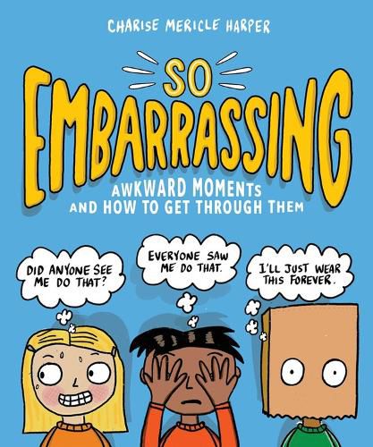 So Embarrassing: Awkward Moments and How to Get Through Them