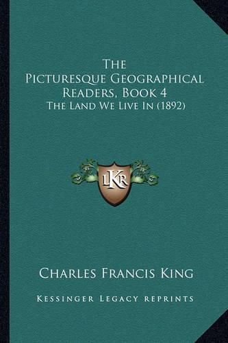 The Picturesque Geographical Readers, Book 4: The Land We Live in (1892)