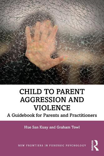 Cover image for Child to Parent Aggression and Violence: A Guidebook for Parents and Practitioners