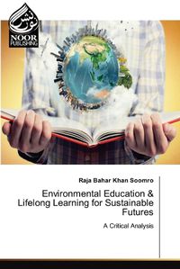 Cover image for Environmental Education & Lifelong Learning for Sustainable Futures