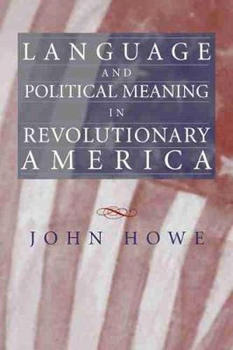 Cover image for Language and Political Meaning in Revolutionary America