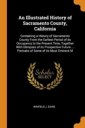 Cover image for An Illustrated History of Sacramento County, California