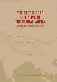 Cover image for The Belt & Road Initiative in the Global Arena: Chinese and European Perspectives