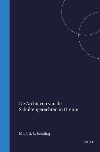 Cover image for De archieven van de schultengerechten in Drente