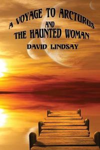 Cover image for A Voyage to Arcturus and The Haunted Woman