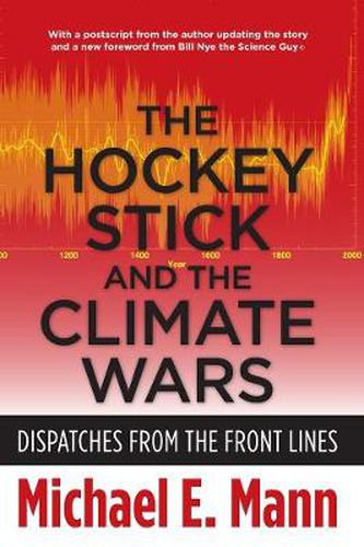 Cover image for The Hockey Stick and the Climate Wars: Dispatches from the Front Lines