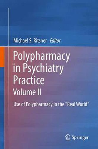 Cover image for Polypharmacy in Psychiatry Practice, Volume II: Use of Polypharmacy in the  Real World