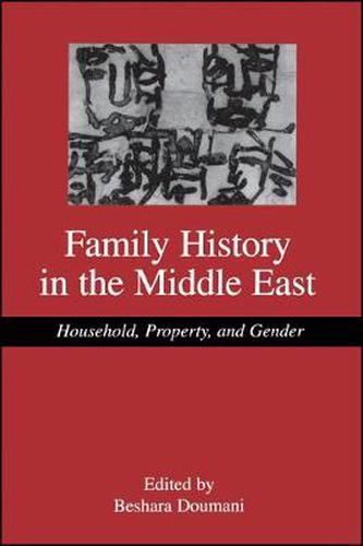 Cover image for Family History in the Middle East: Household, Property, and Gender