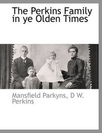 Cover image for The Perkins Family in Ye Olden Times