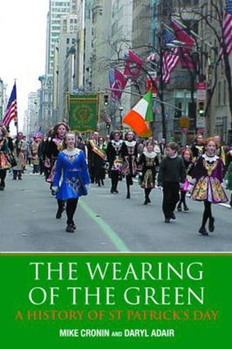 Cover image for The Wearing of the Green: A History of St Patrick's Day