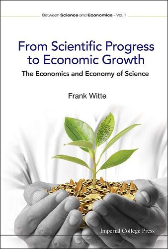 Cover image for From Scientific Progress To Economic Growth: The Economics And Economy Of Science