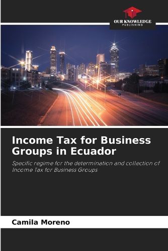 Cover image for Income Tax for Business Groups in Ecuador