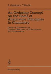 Cover image for An Ordering Concept on the Basis of Alternative Principles in Chemistry: Design of Chemicals and Chemical Reactions by Differentiation and Compensation