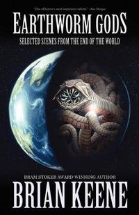 Cover image for Earthworm Gods: Selected Scenes from the End of the World