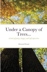 Cover image for Under a Canopy of Trees...