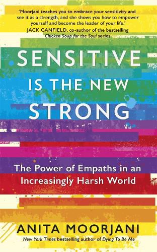 Cover image for Sensitive is the New Strong: The Power of Empaths in an Increasingly Harsh World