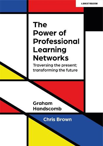 Cover image for The Power of Professional Learning Networks: Traversing the present; transforming the future