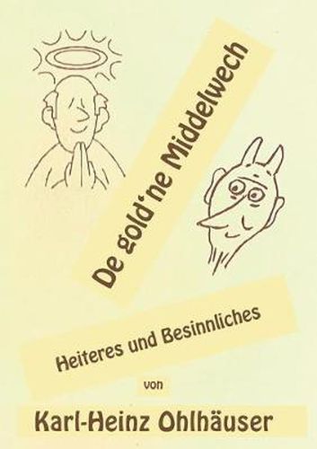 Cover image for De gold'ne Middelwech: Heiteres und Besinnliches