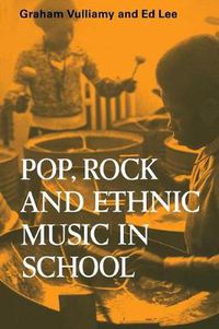 Cover image for Pop, Rock and Ethnic Music in School