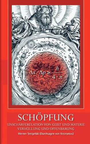 Cover image for Schoepfung: Unscharferelation von Geist und Materie Verhullung und Offenbarung