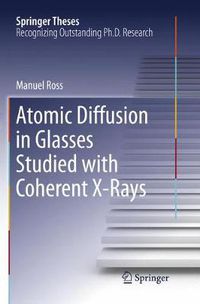 Cover image for Atomic Diffusion in Glasses Studied with Coherent X-Rays
