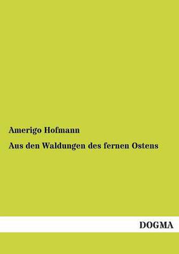 Cover image for Aus Den Waldungen Des Fernen Ostens