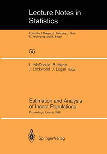 Estimation and Analysis of Insect Populations: Proceedings of a Conference held in Laramie, Wyoming, January 25-29, 1988