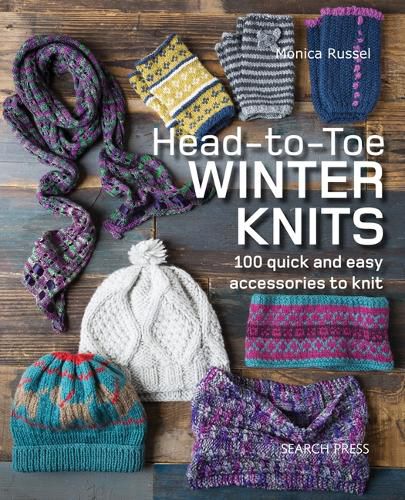 Cover image for Head-to-Toe Winter Knits: 100 Quick and Easy Accessories to Knit