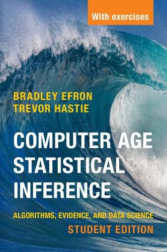 Cover image for Computer Age Statistical Inference, Student Edition: Algorithms, Evidence, and Data Science