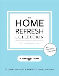 Cover image for The Home Refresh Collection, from a Bowl Full of Lemons: The Complete Book of Clean