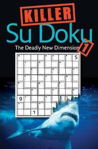 Cover image for Killer Sudoku 1: The Deadly New Dimension