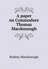 Cover image for A paper on Commodore Thomas Macdonough