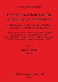 Cover image for Current Research in Sasanian Archaeology Art and History