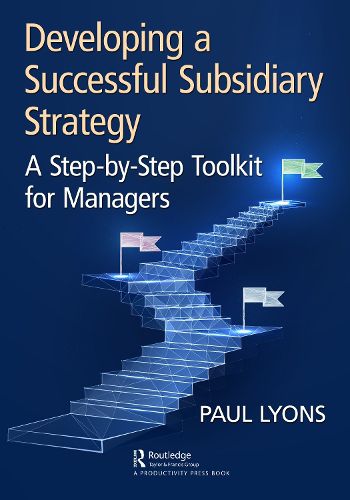 Cover image for Developing a Successful Subsidiary Strategy