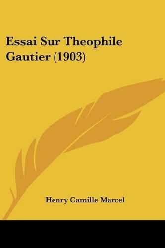 Essai Sur Theophile Gautier (1903)