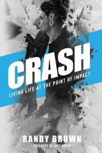 Cover image for Crash: Living Life at the Point of Impact