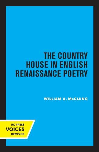 Cover image for The Country House in English Renaissance Poetry