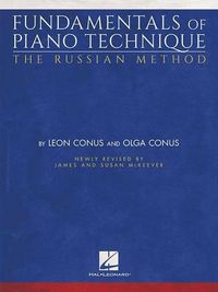 Cover image for Fundamentals of Piano Technique-The Russian Method: Newly Revised by James & Susan Mckeever