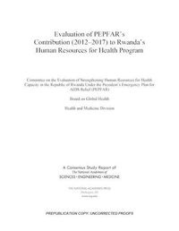Cover image for Evaluation of PEPFAR's Contribution (2012-2017) to Rwanda's Human Resources for Health Program