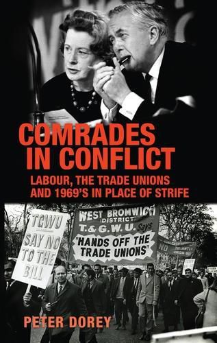 Cover image for Comrades in Conflict: Labour, the Trade Unions and 1969's in Place of Strife