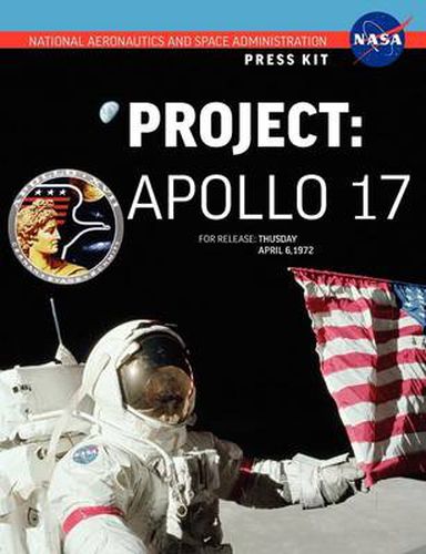 Cover image for Apollo 17: The Official NASA Press Kit