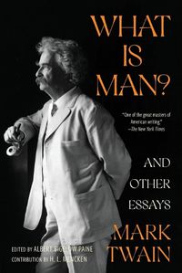 Cover image for What Is Man? and Other Essays (Warbler Classics Annotated Edition)