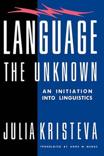 Cover image for Language: The Unknown: An Initiation into Linguistics