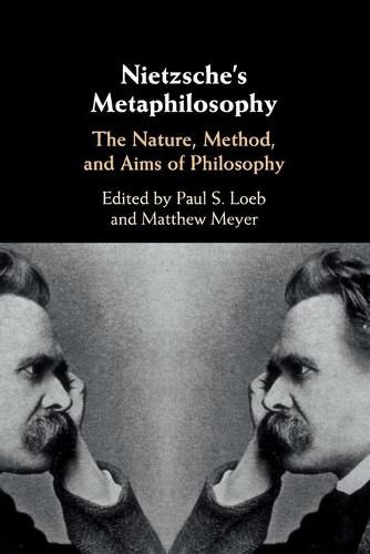 Nietzsche's Metaphilosophy: The Nature, Method, and Aims of Philosophy