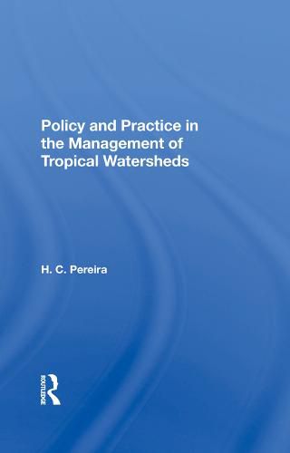 Cover image for Policy and Practice in the Management of Tropical Watersheds