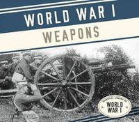 Cover image for World War I Weapons