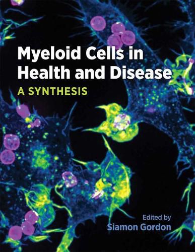 Cover image for Myeloid Cells in Health and Disease: A Synthesis