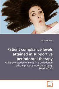 Cover image for Patient Compliance Levels Attained in Supportive Periodontal Therapy