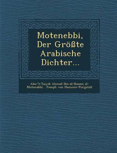 Motenebbi, Der Grosste Arabische Dichter...